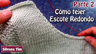 Cómo hacer el CUELLO  ESCOTE Redondo Tejido a dos agujas  Escotes y Cuellos PARTE 2 [upl. by Einnil]