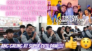 CHINESE STUDENTS REACT TO Siblings TikTok DANCE Compilation Ranz and Niana ft Natalia Ang Swabe [upl. by Nnaihs]