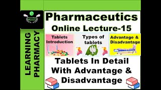 Pharmaceutics CH151 Tablets In Detail Types Advantages amp Disadvantages Pharmacy Online Lecture [upl. by Ahso]