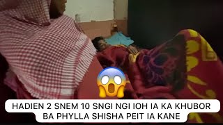 hadien 2 snem 10 sngi ngi ioh ia ka khubor phylla shisha peit ia kane [upl. by Nylhsa]