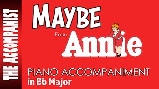 MAYBE from ANNIE Musical Piano Accompaniment in Bb Major Karaoke Lyrics Onscreen [upl. by Inaniel875]