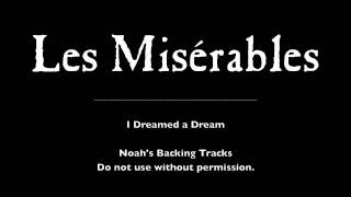 06 I Dreamed a Dream  Les Misérables Backing Tracks KaraokeInstumentals [upl. by Obediah145]