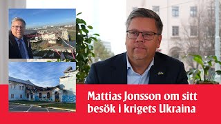 Mattias Jonsson S om sitt besök i krigets Ukraina [upl. by Champagne]