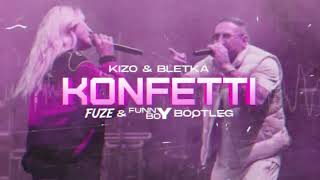 Kizo amp Bletka  KONFETTI FUZE amp FunnyBoy Bootleg [upl. by Janyte686]