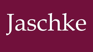 How to Pronounce Jaschke Correctly in German [upl. by Keung]