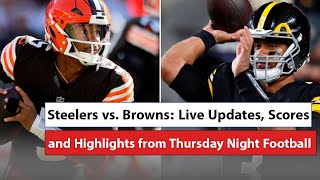 Steelers vs Browns Live Updates Scores and Highlights from Thursday Night Football [upl. by Daffi]