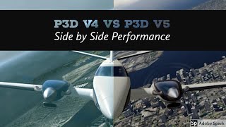 P3D v45 vs P3D v5  Side by Side Performance Benchmark [upl. by Llenreb125]