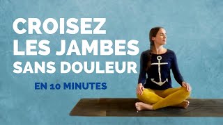 Yoga pour SASSEOIR EN TAILLEUR  10 Minutes sans douleur jambes croisées [upl. by Gladys]