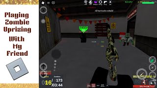 Playing Zombie Uprising on Roblox with my friend [upl. by Ameen]