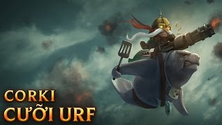 Corki Cưỡi Urf  Urfrider Corki  Skins lol [upl. by Chandler]