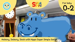 Hickory Dickory Dock with Hippo Super Simple Songs 🕰️🐁🐸🐈🐖🐒🦛  Nursery Rhyme for Baby 02 Years 👶🏻 [upl. by Eanal]