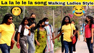 La La Le Le La Song  Walking Ladies Style 🤭😂 Epic Reaction prank [upl. by Eenitsed348]