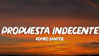 Romeo Santos  Propuesta Indecente LetraLyrics [upl. by Aylatan]