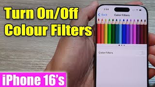 iPhone 1616 Pro Max How to Turn OnOff Colour Filters [upl. by Elokyn]