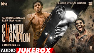 Chandu Champion Audio Jukebox Kartik Aaryan  Pritam  Sajid Nadiadwala Kabir Khan  Full Album [upl. by Maharg918]