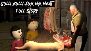 Gulli Bulli Aur Mr Meat Full Story  Mr Meat Horror Story  Android Horror Game  Make Joke Horror [upl. by Lark]