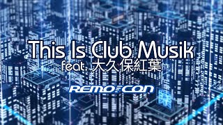 IIDX EPOLIS This Is Club Musik feat 大久保紅葉  REMOCON [upl. by Griselda]