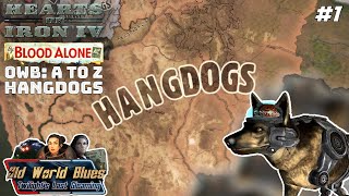 We Welcome The Dogs Of Dog City Hoi4  Old World Blues A To Z Hangdogs 1 [upl. by Eizzik]