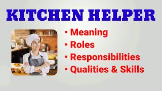 Kitchen Helper Job Description  Kitchen Helper Roles and Responsibilities  Qualities Skills [upl. by Saxena]