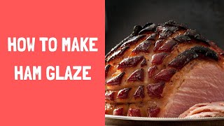 How to make ham glaze  5 VARIETIES OF HAM GLAZE 2019 [upl. by Tennos397]