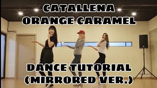 ORANGE CARAMEL  quotCATALLENAquot DANCE TUTORIAL SLOW MIRRORED VER [upl. by Kirst]