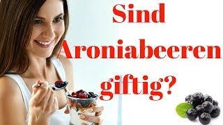 Sind Aroniabeeren giftig [upl. by Avek]