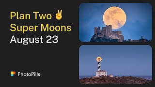 How to Plan a Photo of the 2 Supermoons of August 2023 [upl. by Tedie]