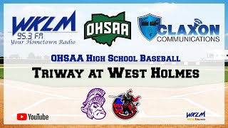 Triway at West Holmes  OHSAA High School Baseball from WKLM 953 FM [upl. by Teevens]