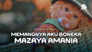 MEMANGNYA AKU BONEKA REMIX  MAZAYA AMANIA  SANDIANA REMIX sandianaremix remix2024 [upl. by Aitekram375]