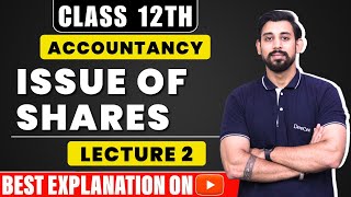 Issue of Shares  Company Accounts Class 12  Part 2 [upl. by Rahmann]