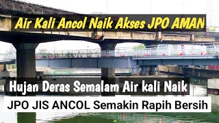 hujan deras air kali ancol naik akses menuju jpo jis aman kering jakarta international stadium [upl. by Sucam382]