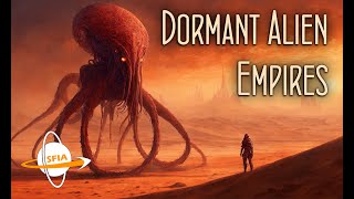 Dormant Alien Empires Could Advanced Civilizations Be Sleeping [upl. by Wheeler478]