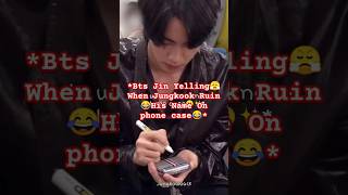 Jin Yelling😤When Jungkook Ruin His Name On Phone Case😂 shortsfeed youtubeshorts jinkook [upl. by Rem832]