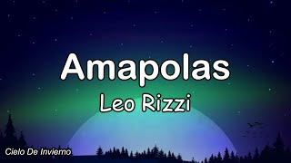 Leo Rizzi  Amapolas Letra [upl. by Alyakam]