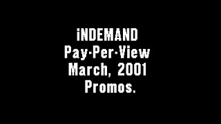 inDEMAND PayPerView March 2001 Promos [upl. by Kramal]