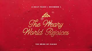 The Weary World Rejoices  December 1 [upl. by Dhu]