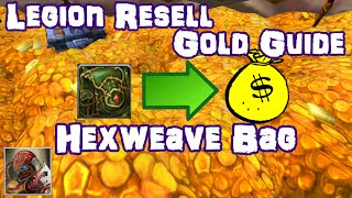 WoW Legion Resell Gold Guide  Hexweave Bags [upl. by Moseley891]