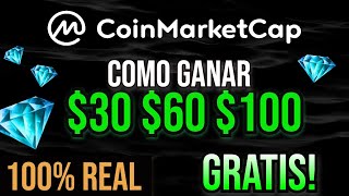 🚨COMO GANAR 30 60 hasta MAS de 100 con COINMARKETCAP DIAMANTES💎GRATIS✔ 100 REAL✔ [upl. by Mandelbaum]