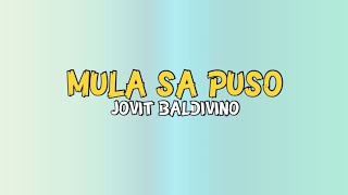 Jovit Baldivino  Mula Sa Puso Lyrics Music Video Jovit Baldivino  Topic MulaSaPuso Covers [upl. by Nuahsel264]