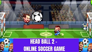 Head Ball 2  Online Soccer Game  Head Ball Online Multiplayer [upl. by Derdle381]