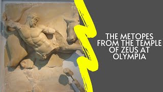 Ancient Greek Art Metopes from the Temple of Zeus at Olympia [upl. by Hulbert]