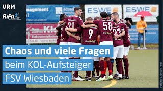 Chaos und viele Fragen beim KOLAufsteiger FSV Wiesbaden [upl. by Assiluy]