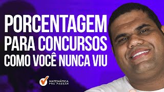 Porcentagem para Concursos como Você Nunca Viu [upl. by Lener]