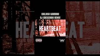 Childish Gambino  Heartbeat Dj Crescendo remix [upl. by Schatz]