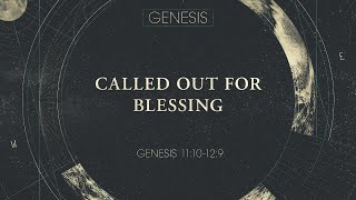 Called Out for Blessing  Genesis 1110129  Tim Svendsen [upl. by Maccarthy]