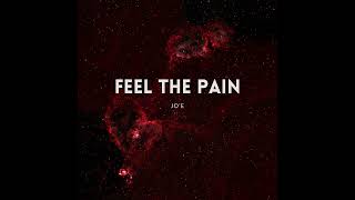 Feel The Pain  JoE  Official Audio [upl. by Yssak611]