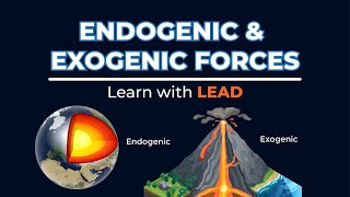 Endogenic and Exogenic Forces  Learn with LEAD  LEAD [upl. by Erodeht]