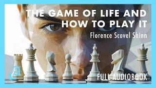 The Game Of Life And How To Play It by Florence Scovel Shinn Full Audiobook [upl. by Onateag452]