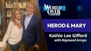 The World Over July 25 2024  HEROD amp MARY Kathie Lee Gifford with Raymond Arroyo [upl. by Magas]