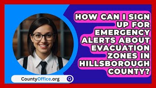 How Can I Sign Up for Emergency Alerts About Evacuation Zones in Hillsborough County [upl. by Rabassa954]